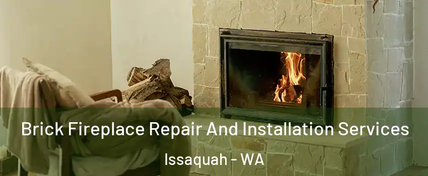  Brick Fireplace Repair And Installation Services Issaquah - WA