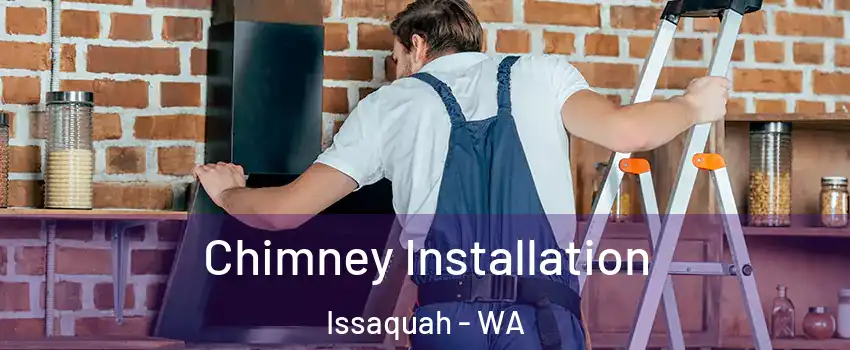  Chimney Installation Issaquah - WA