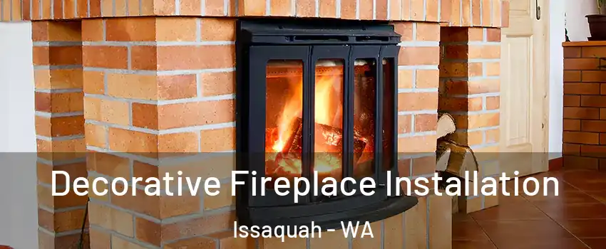  Decorative Fireplace Installation Issaquah - WA