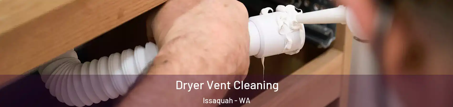  Dryer Vent Cleaning Issaquah - WA