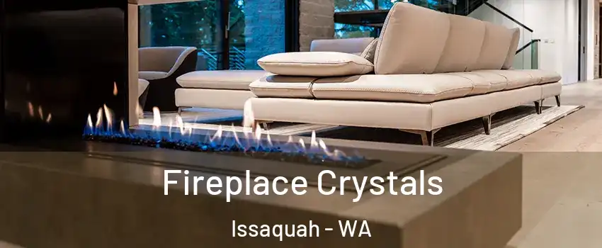  Fireplace Crystals Issaquah - WA