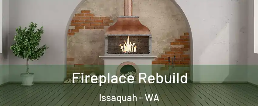  Fireplace Rebuild Issaquah - WA