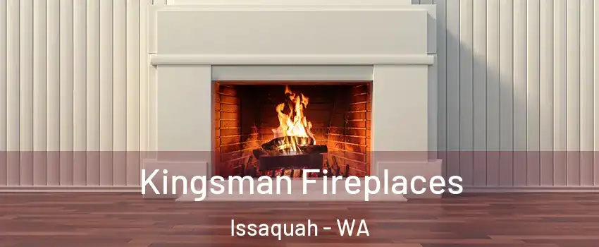  Kingsman Fireplaces Issaquah - WA