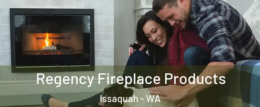  Regency Fireplace Products Issaquah - WA