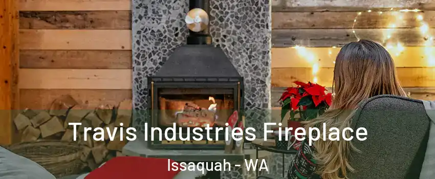  Travis Industries Fireplace Issaquah - WA