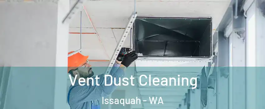  Vent Dust Cleaning Issaquah - WA